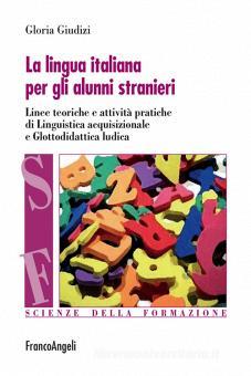 Copertina di La lingua italiana per gli alunni stranieri