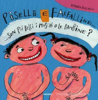 Copertina di Piselli o farfalline... sono più belli i maschi o le bambine?