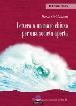 Copertina di LETTERA A UN MARE CHIUSO PER UNA SOCIETA' APERTA